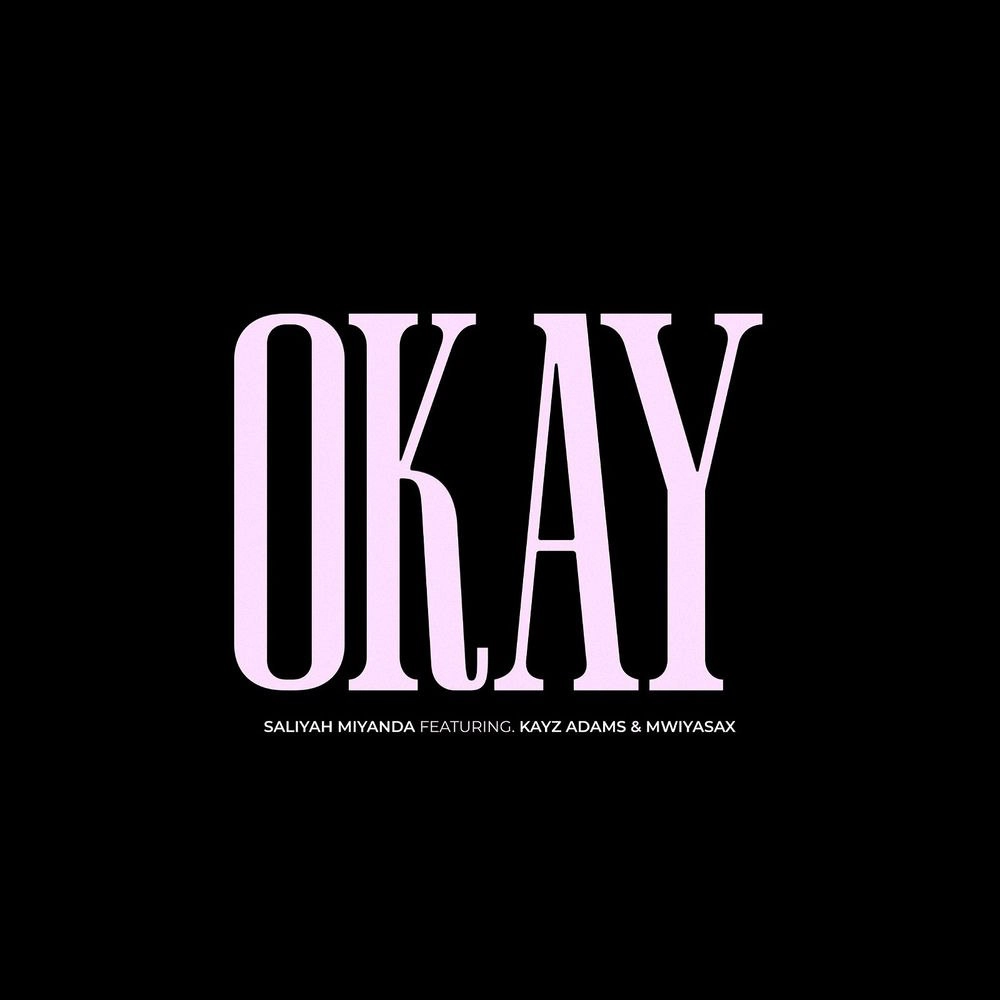 Saliyah Miyanda ft Kayz Adams – Okay Mp3 Download